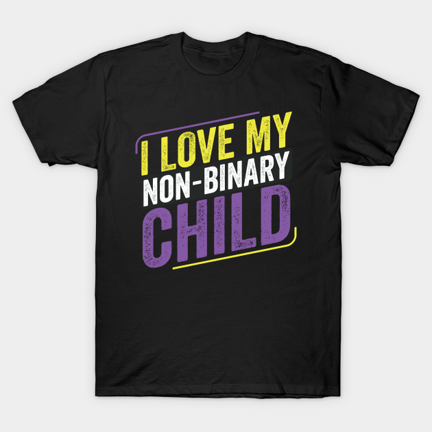 NonBinary I Love my NonBinary Child LGBT Mother Parents Non Binary